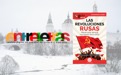 «Las Revoluciones Rusas: un esfuerzo de síntesis», en EntreLetras